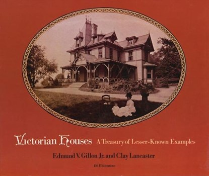 Victorian Houses: A Treasury of Lesser-Known Examples, niet bekend - Paperback - 9780486229669