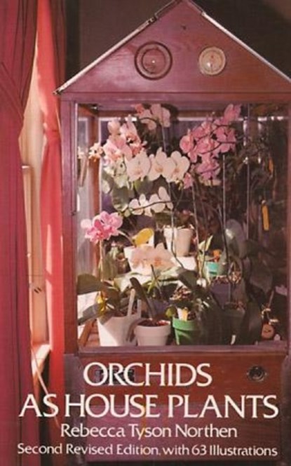 Orchids as House Plants, Rebecca Tyson Northen - Paperback - 9780486232614