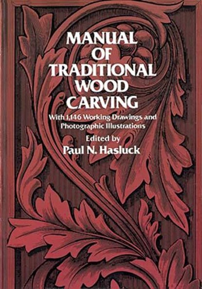 Manual of Traditional Woodcarving, Paul N. Hasluck - Paperback - 9780486234892