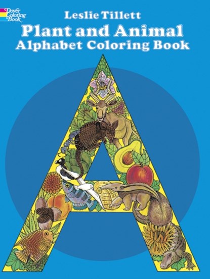 Plant and Animal Alphabet Coloring Book, Leslie Tillett - Paperback - 9780486238982