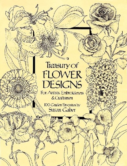 Treasury of Flower Designs for Artists, Embroiderers and Craftsmen, Susan Gaber - Paperback - 9780486240961