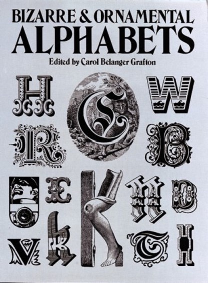 Bizarre & Ornamental Alphabets, Carol Grafton - Paperback - 9780486241050