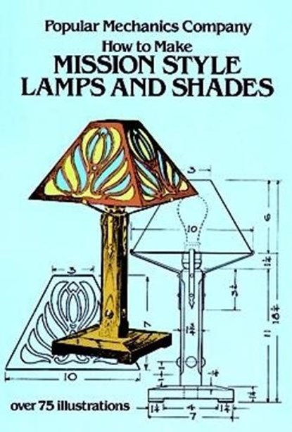 How to Make Mission Style Lamps and Shades, Popular Mechanics Co. - Paperback - 9780486242446