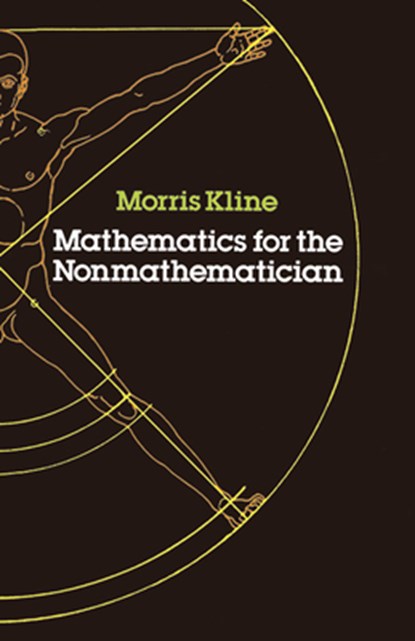 Mathematics for the Non-mathematician, Morris Kline - Paperback - 9780486248233