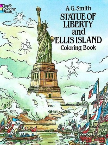 Statue of Liberty and Ellis Island Colouring Book, A. G. Smith - Paperback - 9780486249667