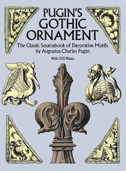 Pugin'S Gothic Ornament, Augustus C. Pugin - Paperback - 9780486255002