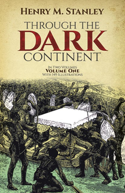 Through the Dark Continent: v. 1, Henry Morton Stanley - Paperback - 9780486256672
