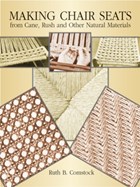 Making Chair Seats from Cane, Rush and Other Natural Materials | Ruth B. Comstock | 