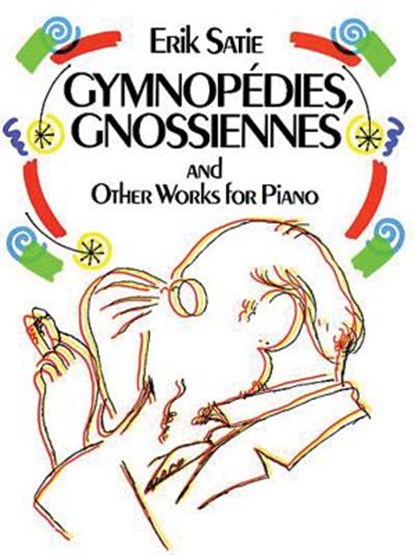 Gymnopédies, Gnossiennes and Other Works for Piano, Erik Satie - Paperback - 9780486259789