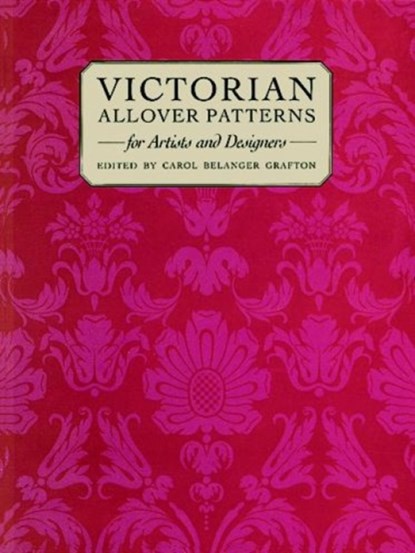 Victorian All Over Patterns for Artists and Designers, GRAFTON,  Carol Belanger - Paperback - 9780486264370