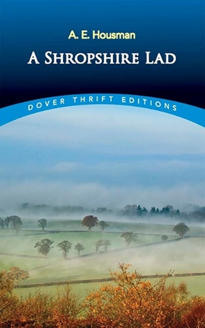 A Shropshire Lad, A. E. Housman - Paperback - 9780486264684