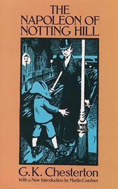 The Napoleon of Notting Hill, G. K. Chesterton - Paperback - 9780486265513