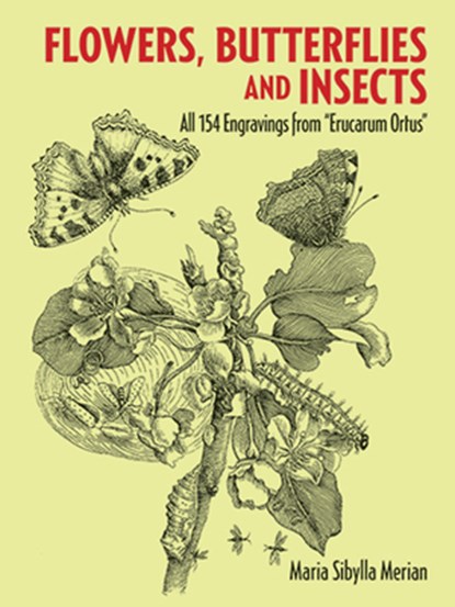 Flowers, Butterflies and Insects, Maria Sibylla Merian - Paperback - 9780486266367