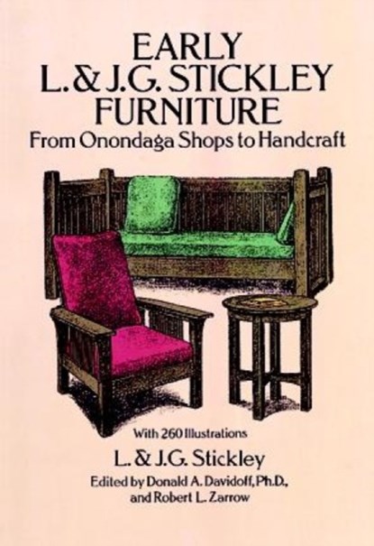 Early L. & J. G. Stickley Furniture: From Onondaga Shops to Handcraft, L. & J. G. Stickley - Paperback - 9780486269269