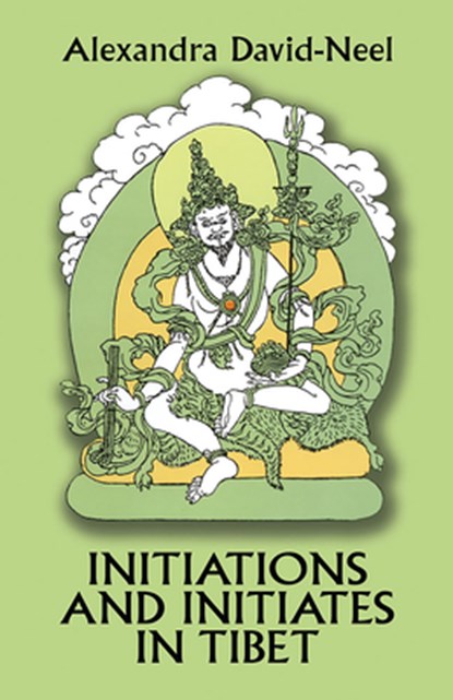INITIATIONS & INITIATES IN TIB, Alexandra David-Neel - Paperback - 9780486275796