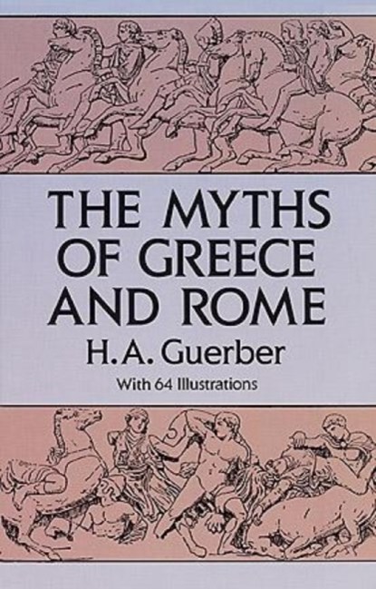 The Myths of Greece and Rome, H. A. Guerber - Paperback - 9780486275840