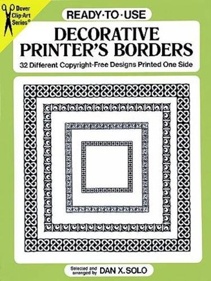 Ready-to-Use Decorative Printer's Borders, SOLO,  Dan X. - Paperback - 9780486276762