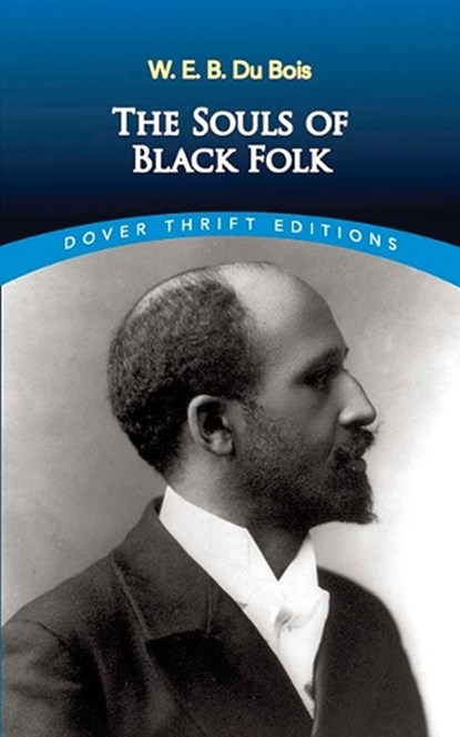 The Souls of Black Folk, W. E. B. Du Bois - Paperback - 9780486280417