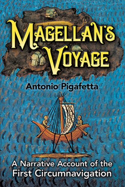 Magellan'S Voyage: v. 1, Antonio Pigafetta - Paperback - 9780486280998