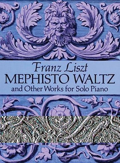 Mephisto Waltz and Other Works for Solo Piano, LISZT,  Franz - Overig - 9780486281476