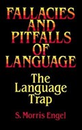 Fallacies and Pitfalls of Language | S. Morris Engel | 