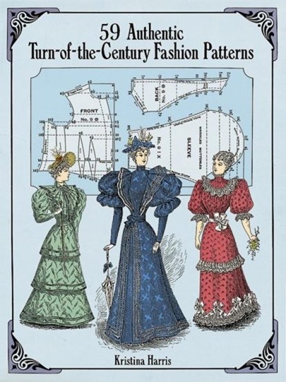 59 Authentic Turn-of-the-Century Fashion Patterns, Kristina Harris - Paperback - 9780486283579