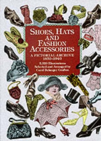 Shoes, Hats and Fashion Accessories, Carol Belanger Grafton - Paperback - 9780486401034