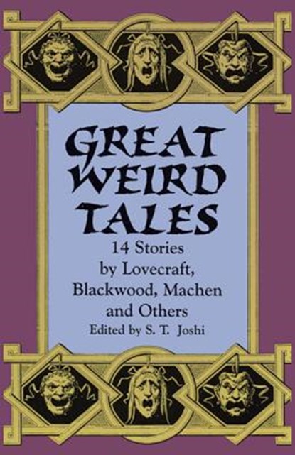 Great Weird Tales: 14 Stories by Lovecraft, Blackwood, Machen and Others, JOSHI,  S. T. - Paperback - 9780486404363