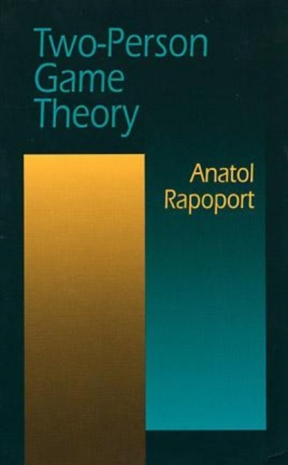 Two Person Game Theory, Anatol Rapoport - Paperback - 9780486406862
