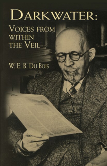 Darkwater: Voices from within the Veil, W.E.B. Du Bois - Paperback - 9780486408903