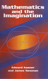 Mathematics and the Imagination - Edward Kasner ; James Newman - 9780486417035