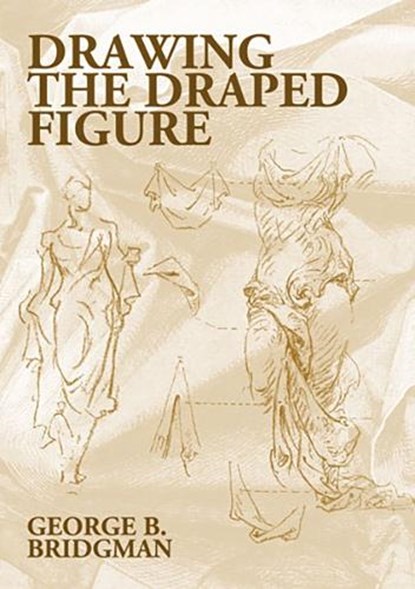 Drawing the Draped Figure, George B. Bridgman - Paperback - 9780486418025