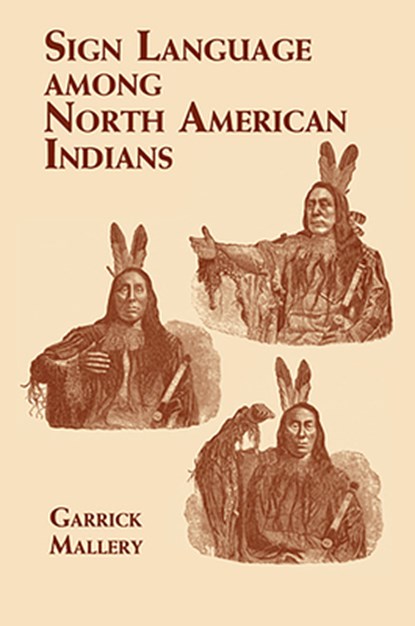 Sign Language Among North American Indians, Garrick Mallery - Paperback - 9780486419480
