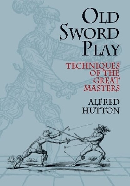 Old Sword Play, Alfred Hutton - Paperback - 9780486419510