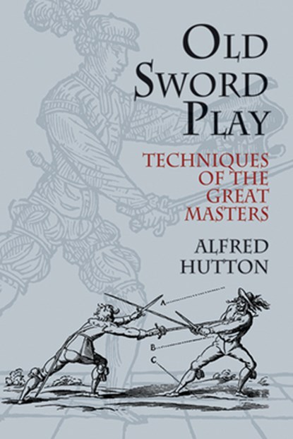 Old Sword Play, Alfred Hutton - Paperback - 9780486419510