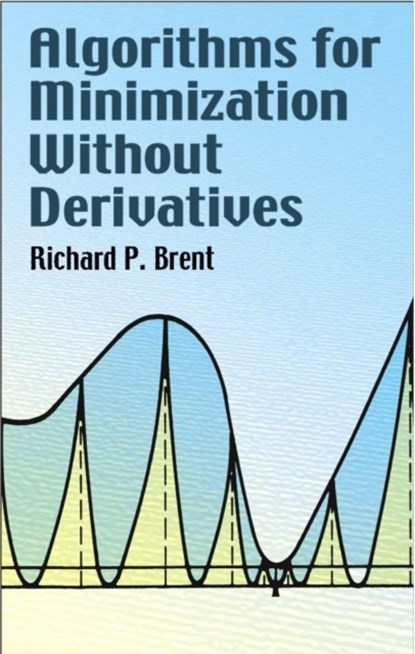 Algorithms for Minimization without Derivatives, Richard P. Brent - Paperback - 9780486419985