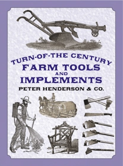 Turn of the Century Farm Tools, Peter Henderson & Co - Paperback - 9780486421148