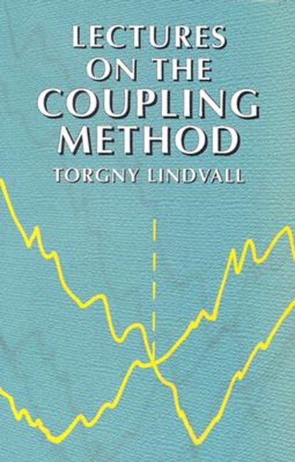 Lectures on the Coupling Method, LINDVALL,  Torgny - Paperback - 9780486421452