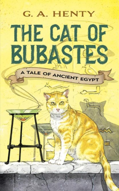 The Cat of Bubastes, G. A. Henty - Paperback - 9780486423630