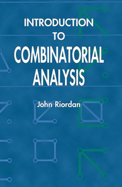 Introduction to Combinatorial Analysis, F James Rohlf ; John Riordan - Paperback - 9780486425368