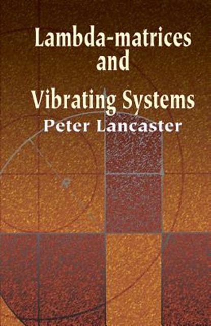Lambda-Matrices and Vibrating Systems, P. Lancaster ; Peter Lancaster - Gebonden - 9780486425467