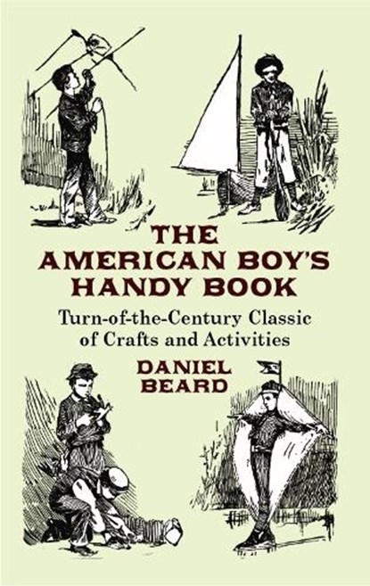 The American Boy's Handy Book, Daniel Carter Beard - Paperback - 9780486431383