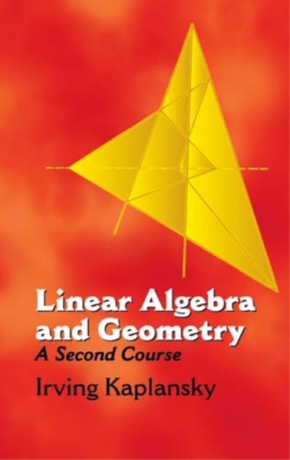 Linear Algebra and Geometry:A Secon, Irving Kaplansky - Paperback - 9780486432335
