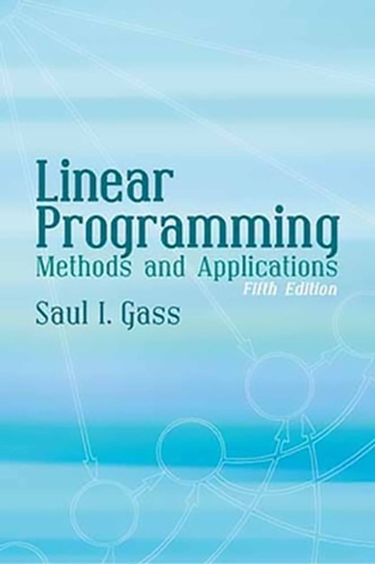 Linear Programming, Saul I. Gass - Paperback - 9780486432847