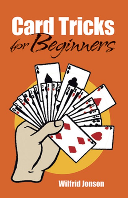 Card Tricks for Beginners, Wilfrid Jonson - Paperback - 9780486434650