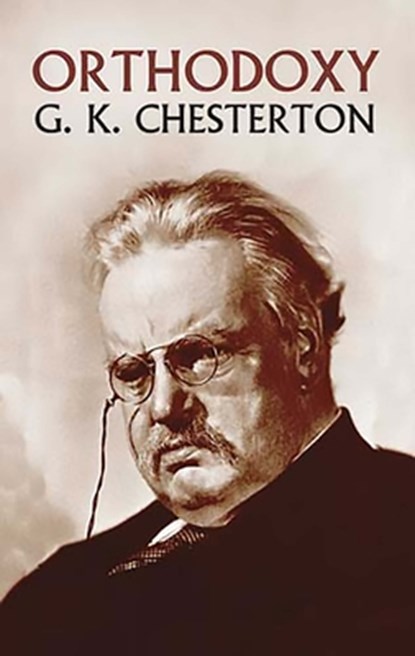 Orthdoxy, G. K. Chesterton - Paperback - 9780486437019