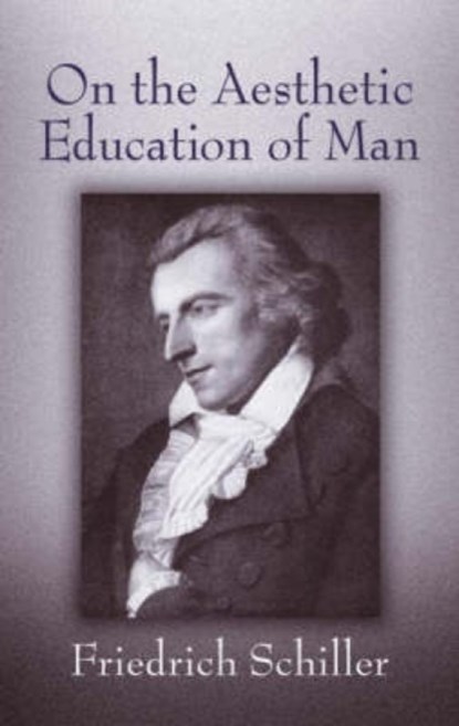 On the Aesthetic Education of Man, Friedrich Schiller - Paperback - 9780486437392