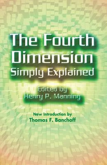 The 4th Dimension Simply Explained, Henry Parker Manning - Paperback - 9780486438894