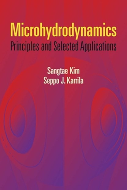 Microhydrodynamics, Sangtae Kim ; Seppo J. Karrila - Paperback - 9780486442198