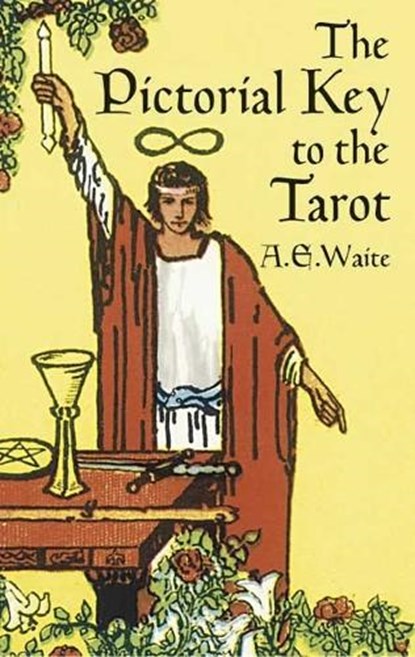 The Pictorial Key to the Tarot, A. E. Waite - Paperback - 9780486442556